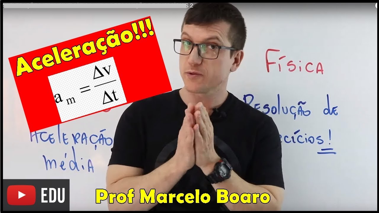 ACELERAÇÃO MÉDIA -    CINEMÁTICA AULA 6 -   RESOLUÇÃO DE EXERCÍCIOS