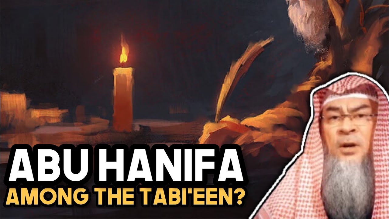Is Abu Hanifa among the Tabi'een? assim al hakeem JAL