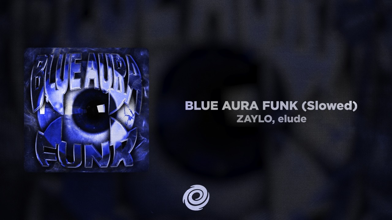 ZAYLO, elude - BLUE AURA FUNK (Slowed)