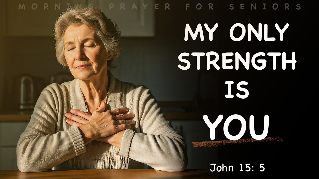 Lord, Remind Me That I Am More Than What I Do - Morning Prayer for Seniors - John 15:5