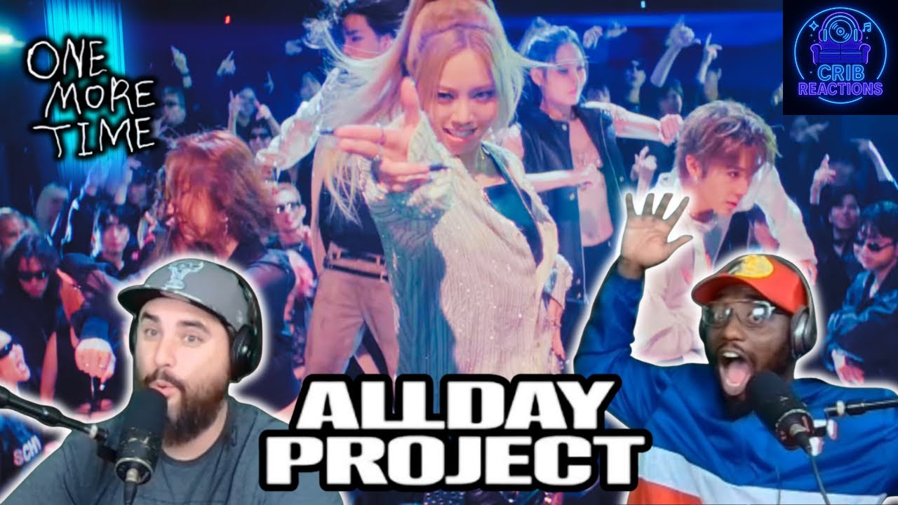 ALLDAY PROJECT - Реакция на клип «ONE MORE TIME»