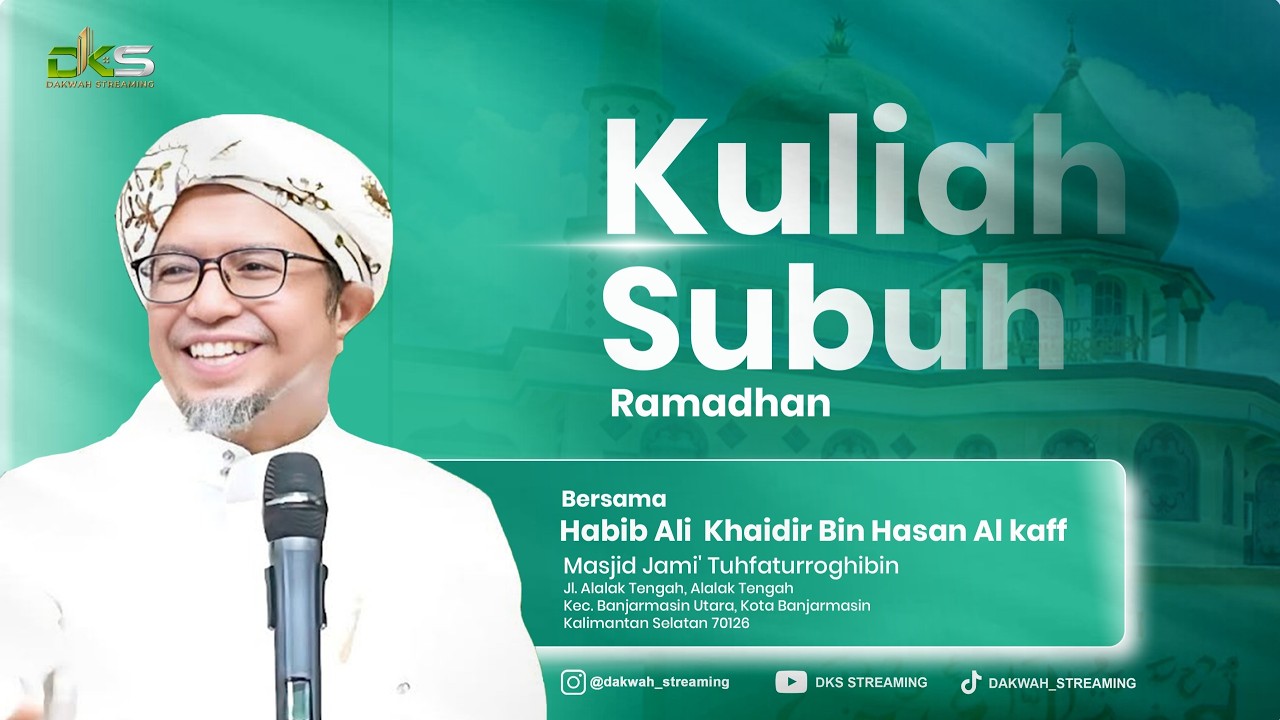 LIVE | KULIAH SUBUH RAMADHAN BERSAMA AL HABIB ALI KHAIDIR BIN HASAN AL KAFF