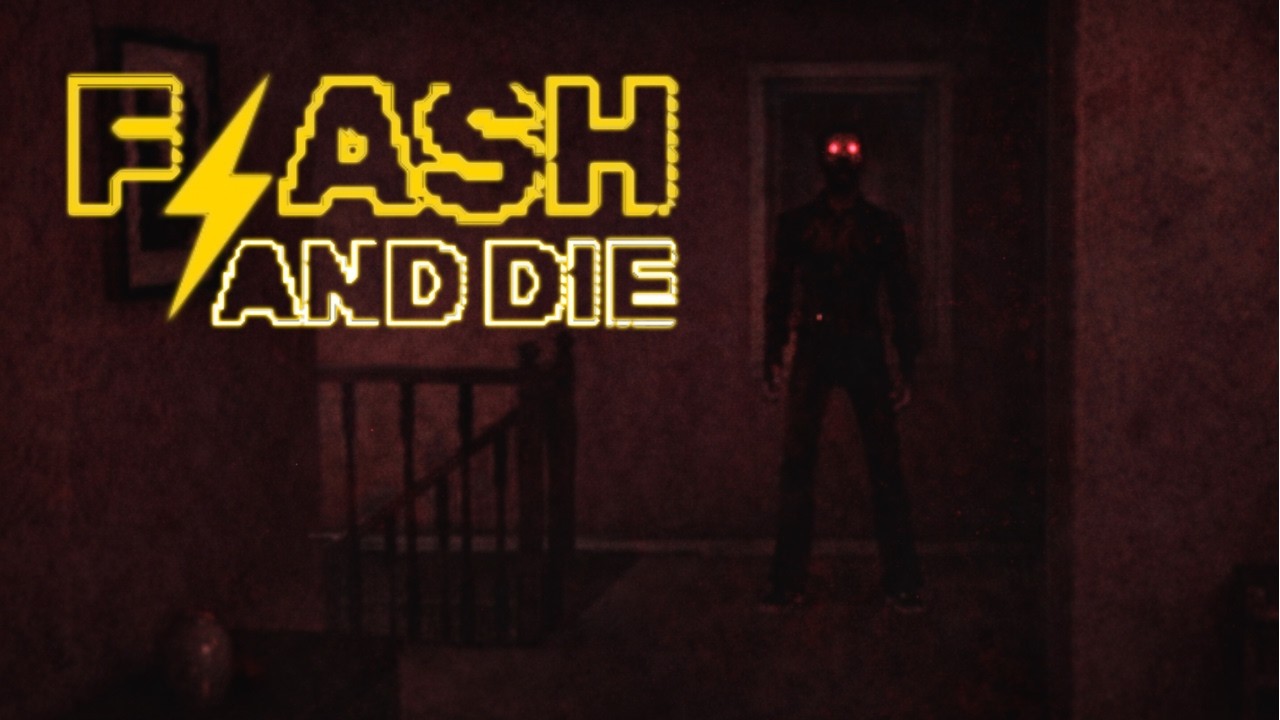 FLASH AND DIE