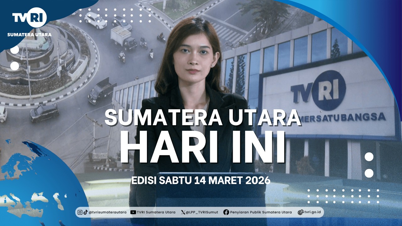 SUMATERA UTARA HARI INI [ 14 MARET 2026 ]