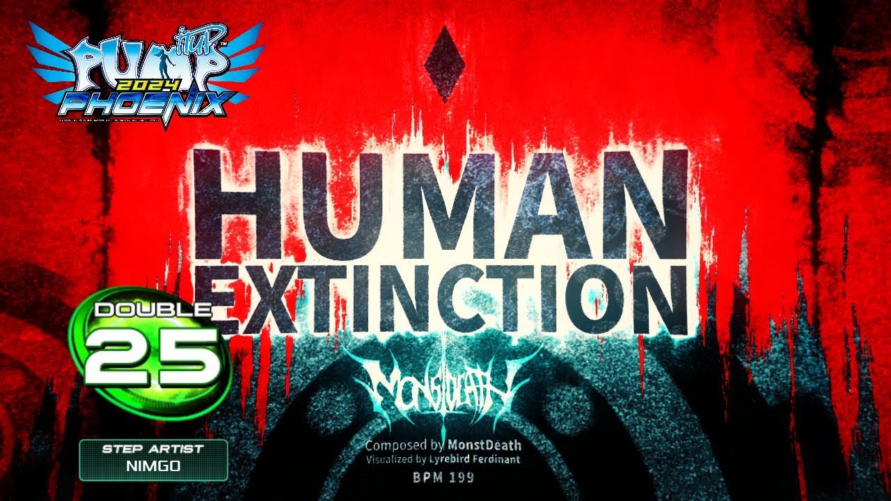 [PUMP IT UP PHOENIX] Human Extinction (휴먼 익스팅션) PIU Edit. D25