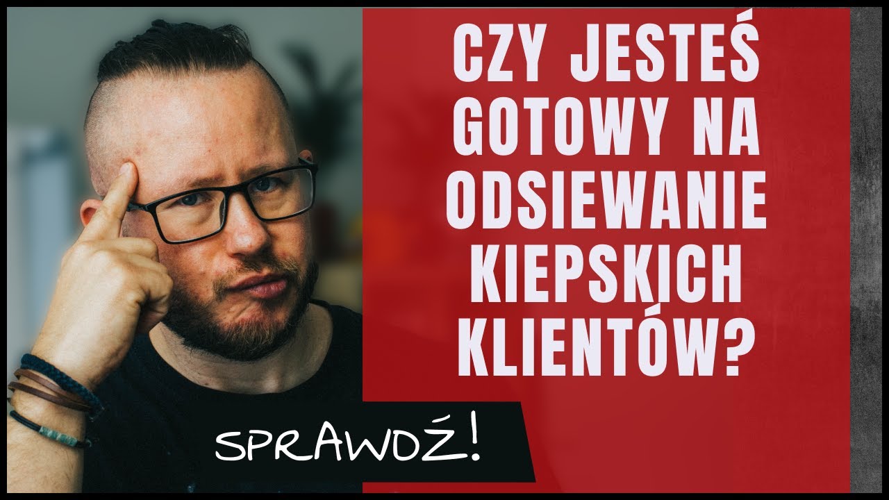 Sekrety Zdobywania Klient&oacute;w - Nie kwalifikuj klient&oacute;w dop&oacute;ki nie spełnisz tych kryteri&oacute;w