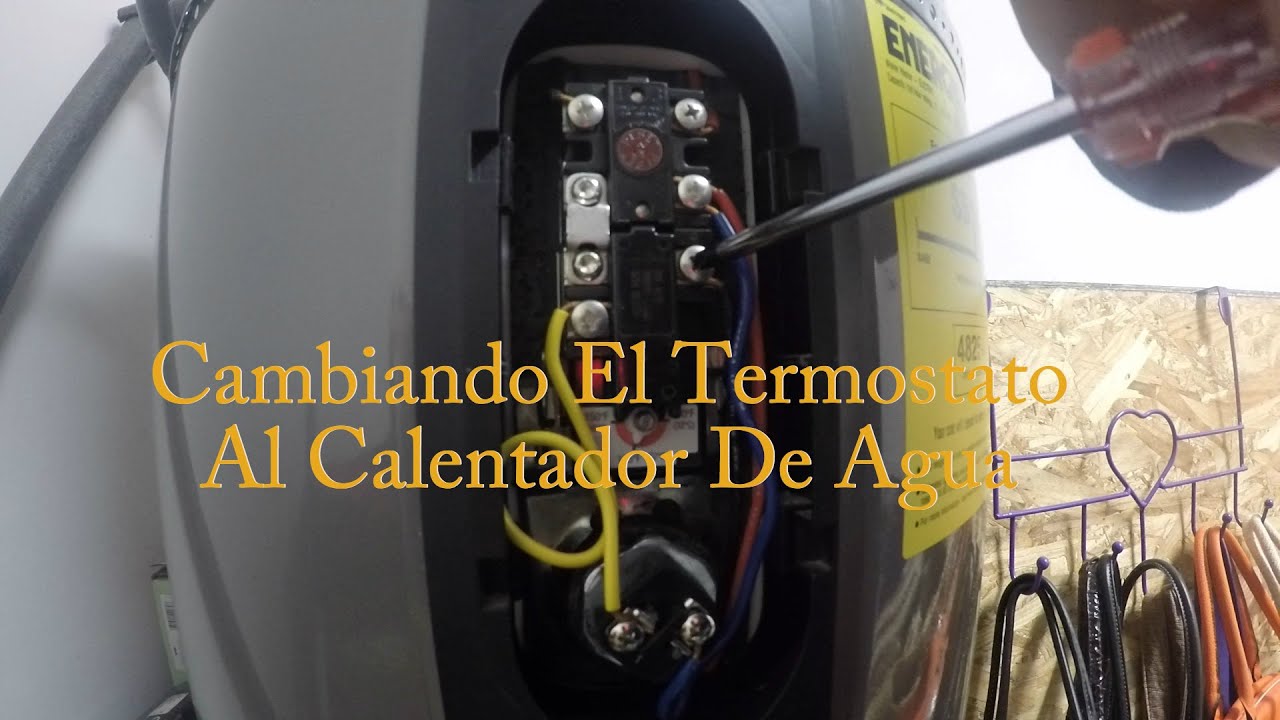 Cambiando El Termostato Al Calentador De Agua