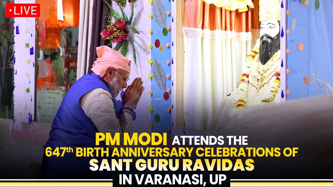 LIVE: PM Modi attends the 647th birth anniversary celebrations of Sant Guru Ravidas in Varanasi, UP