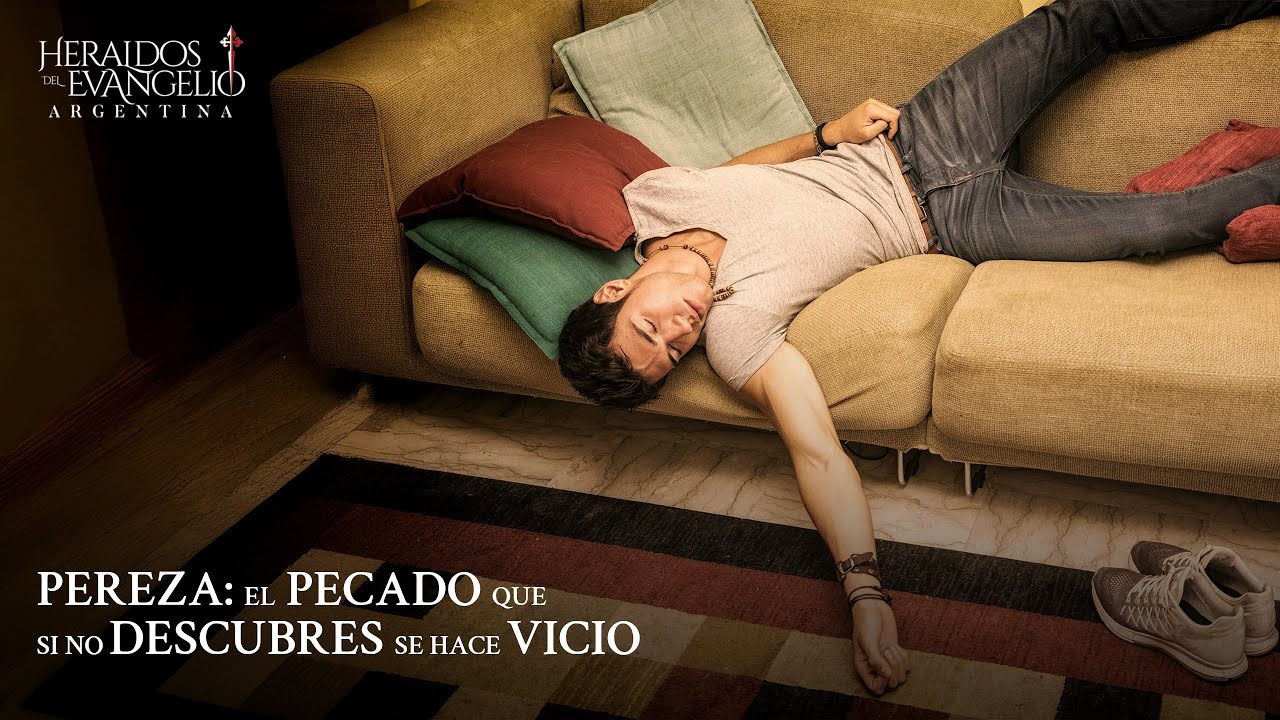 Pereza: el pecado que si no descubres se hace vicio l Heraldos del Evangelio de Argentina