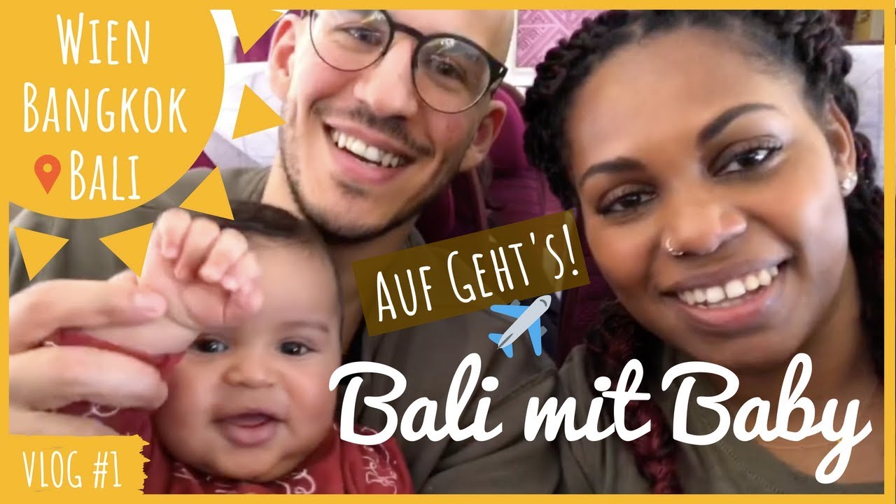 BALI MIT BABY | UNSERE REISE BEGINNT[2018] • Vlog#1