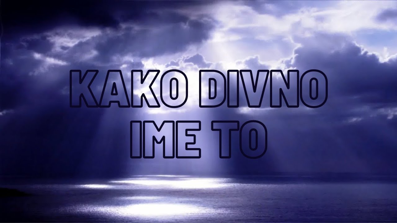 Kako divno Ime to - Emanuel | sa subtitlama | Lyrics