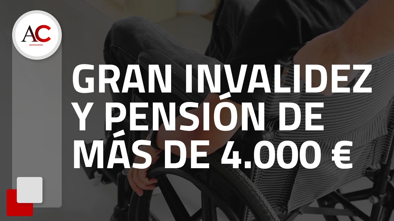 GRAN INVALIDEZ de más de 4.000 € (¡y un año de ATRASOS!)