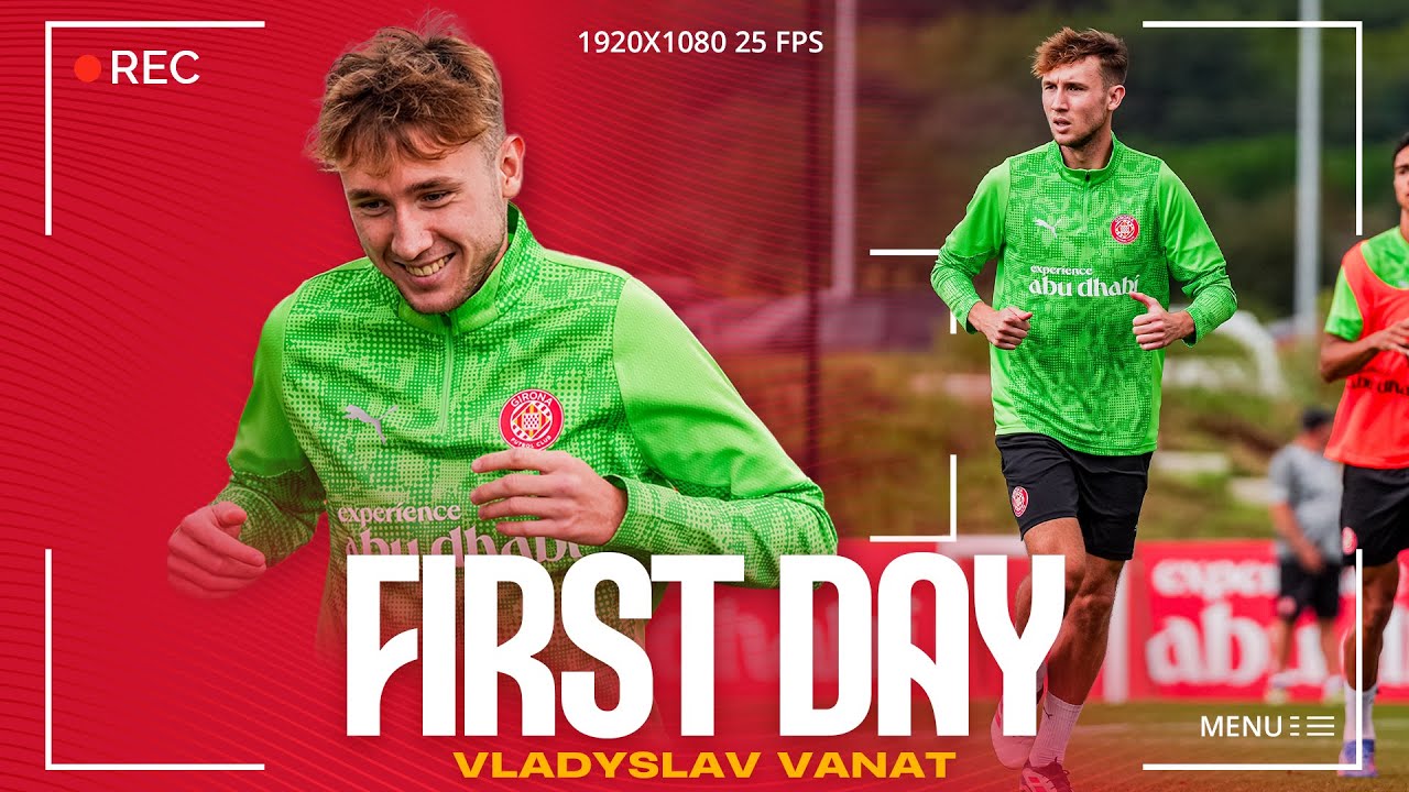 🏋️&zwj;♂️ PRIMER ENTRENAMENT DE VLADYSLAV VANAT | GIRONA FC