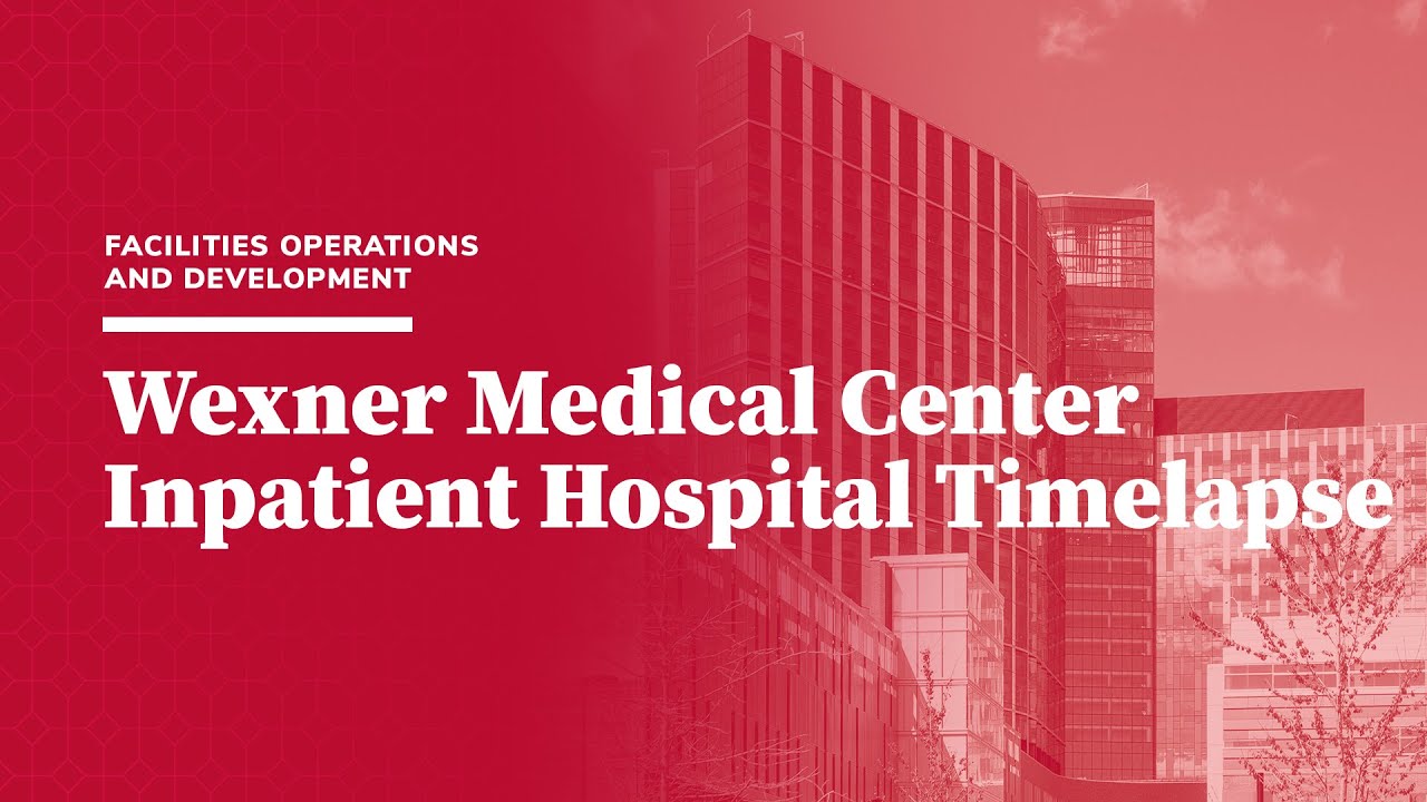 The Ohio State University Wexner Medical Center Inpatient Hospital Timelapse