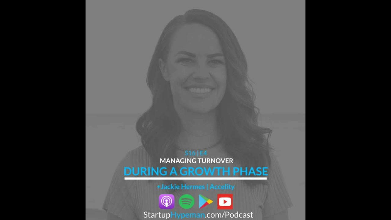 S16E4: Managing Turnover During A Growth Phase with Accelity CEO Jackie Hermes