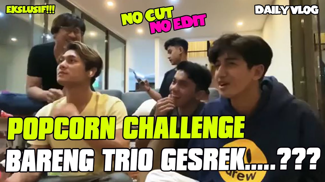 TRIO GESREK NO EDIT! RIZKY BILLAR & ADY SKY MAIN POPCORN CHALLENGE