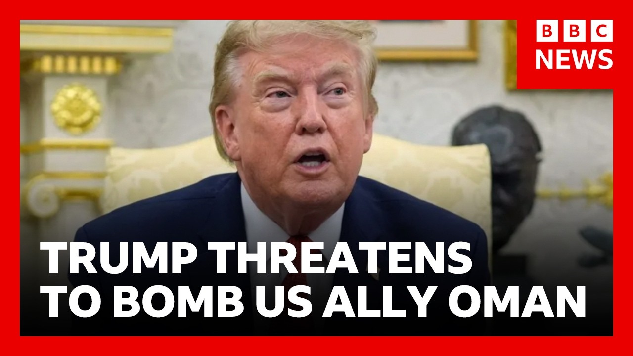 Trump threatens to bomb US ally Oman if it &ldquo;gets in the way&rdquo; of Iran negotiations | BBC News