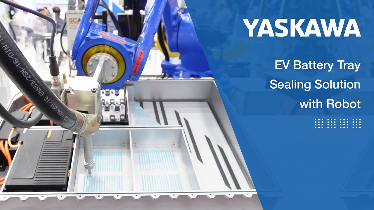 YASKAWA - EV Battery Tray Sealing Solution with Robot