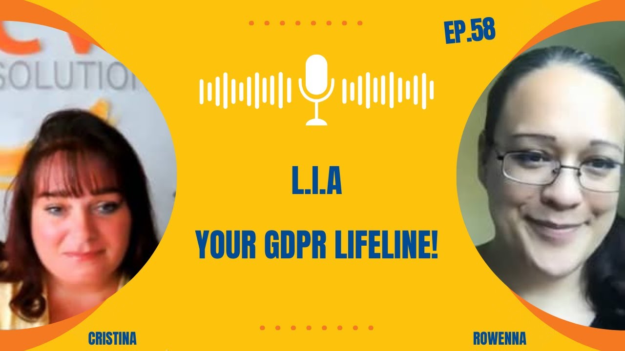 Episode 58 - Legitimate Interest Assessment, Your GDPR Lifeline