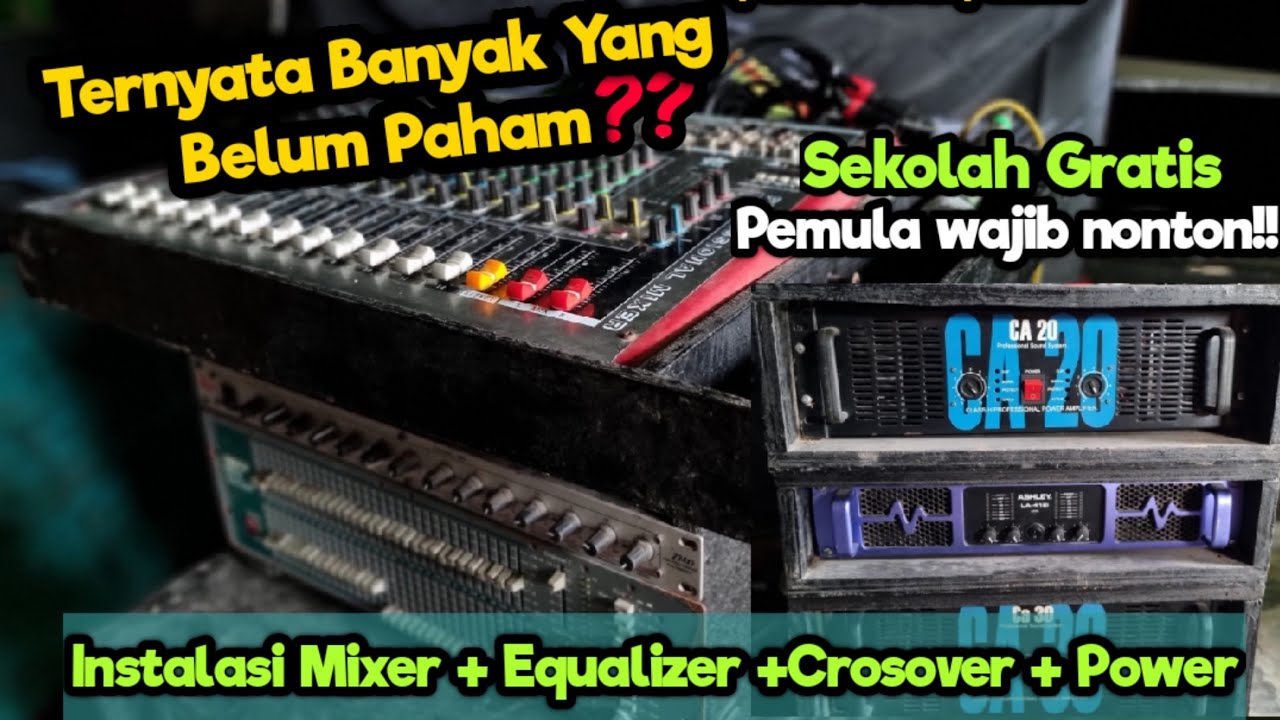 Cara Instalasi Mixer ke Equalizer ke Crosover dan Power!! Tips sound horeg maximal