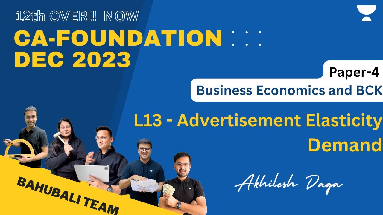 L13 | Advertisement Elasticity | Demand | CA Foundation Pro | Akhilesh Daga