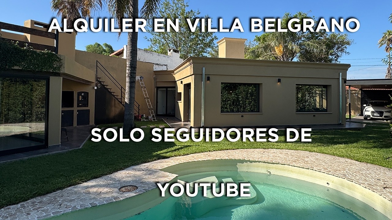 Casa moderna con pileta y quincho en Villa Belgrano | Remodelada a nueva | Córdoba $2.000.000 x mes