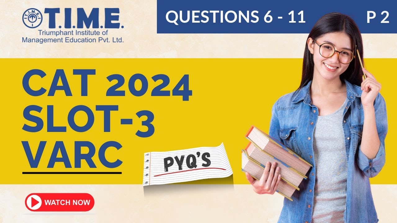 CAT 2024 Slot 3 VARC | RC Para 2 (Q6–Q11) Explained | PYQs | TIME 4 CAT
