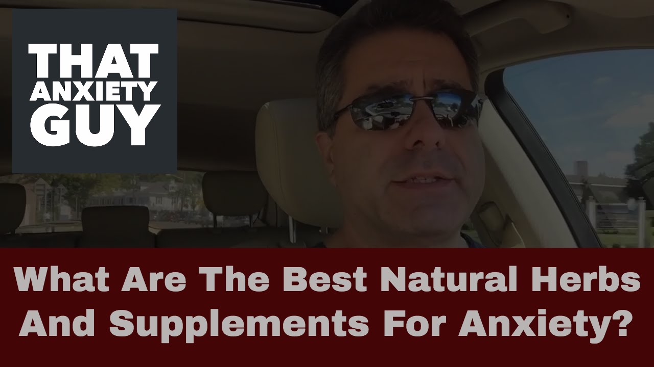 What Are The Best Herbs and Natural Supplements for Anxiety?