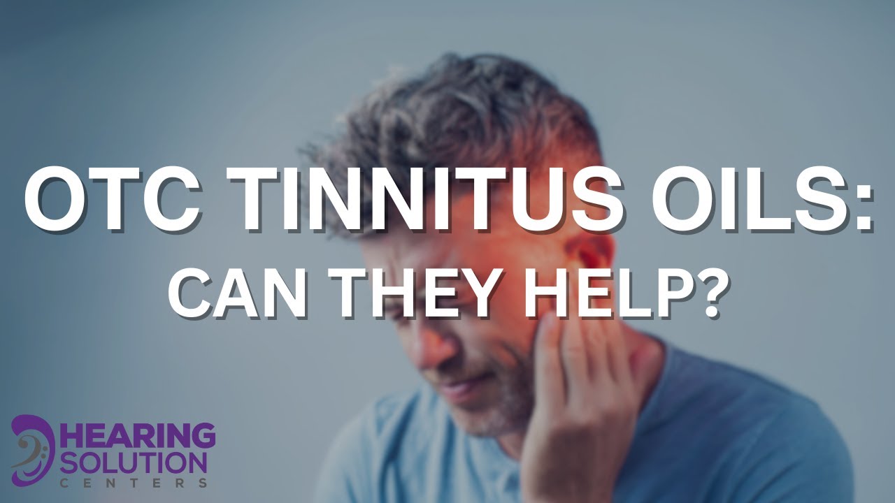 Over-The-Counter Tinnitus Oil: Can we help?