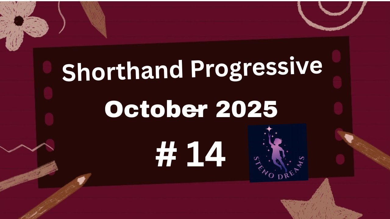 October 2025 Progressive Shorthand Ex 14 @100wpm @StenoDreams 