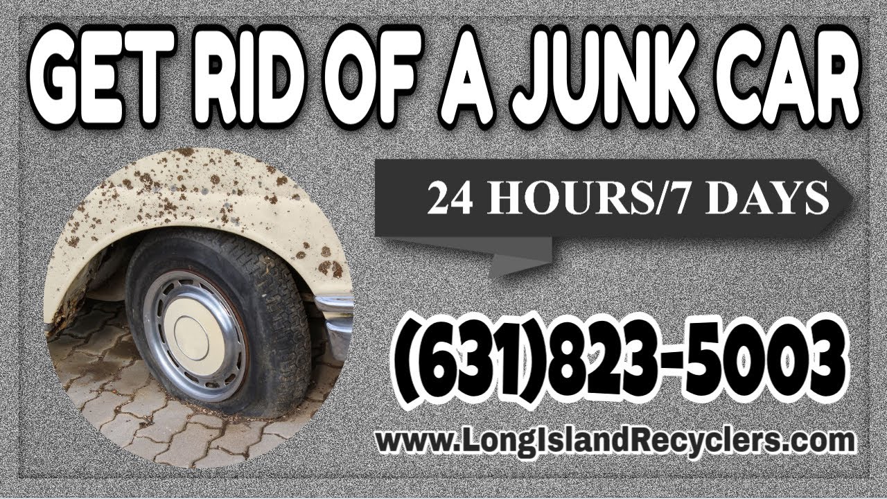 Get Rid Of A Junk Car Without The Hassles - Long Island Recyclers (631)823-5003