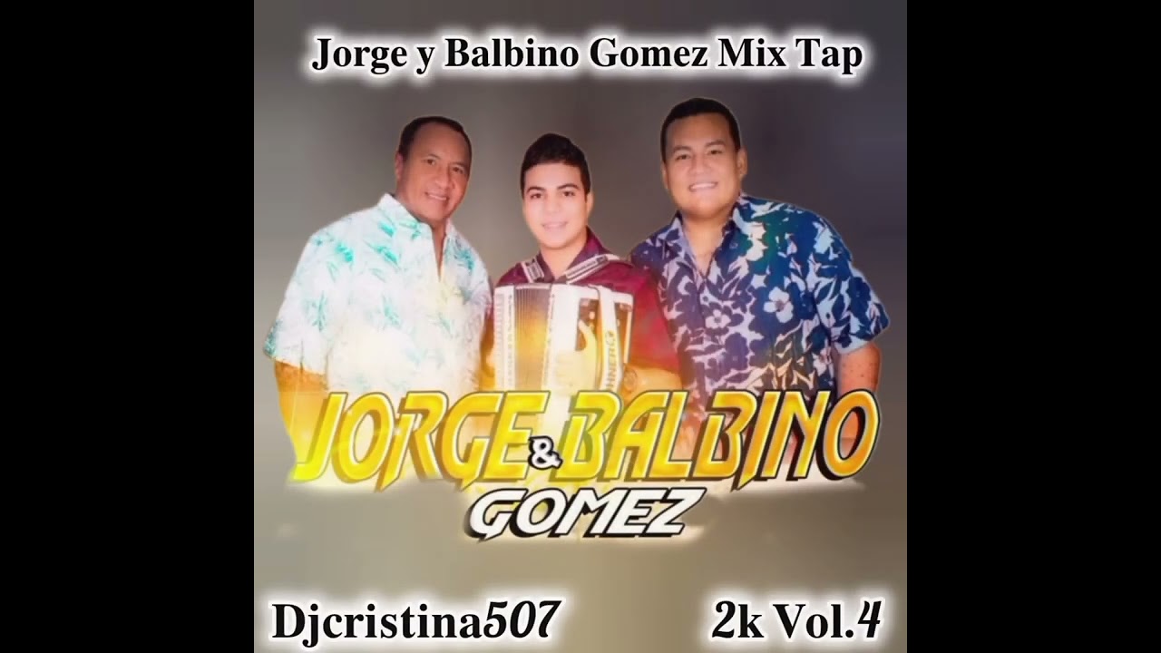 MIX ESPECIAL JORGE Y BALBINO GOMEZ  MIX TAP  ❌2K  ❌ DJCRISTINA507.  ❌VOL.4