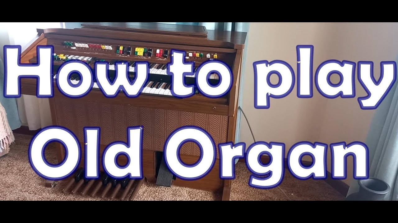 Как играть на старом органе