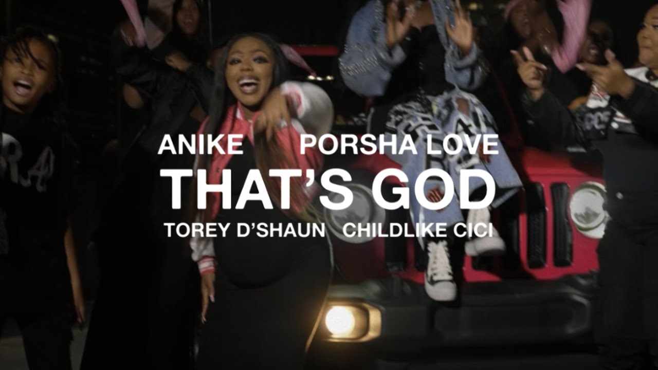 Anike, Porsha Love, Childlike CiCi, Torey D'Shaun - THAT'S GOD (Official Video)
