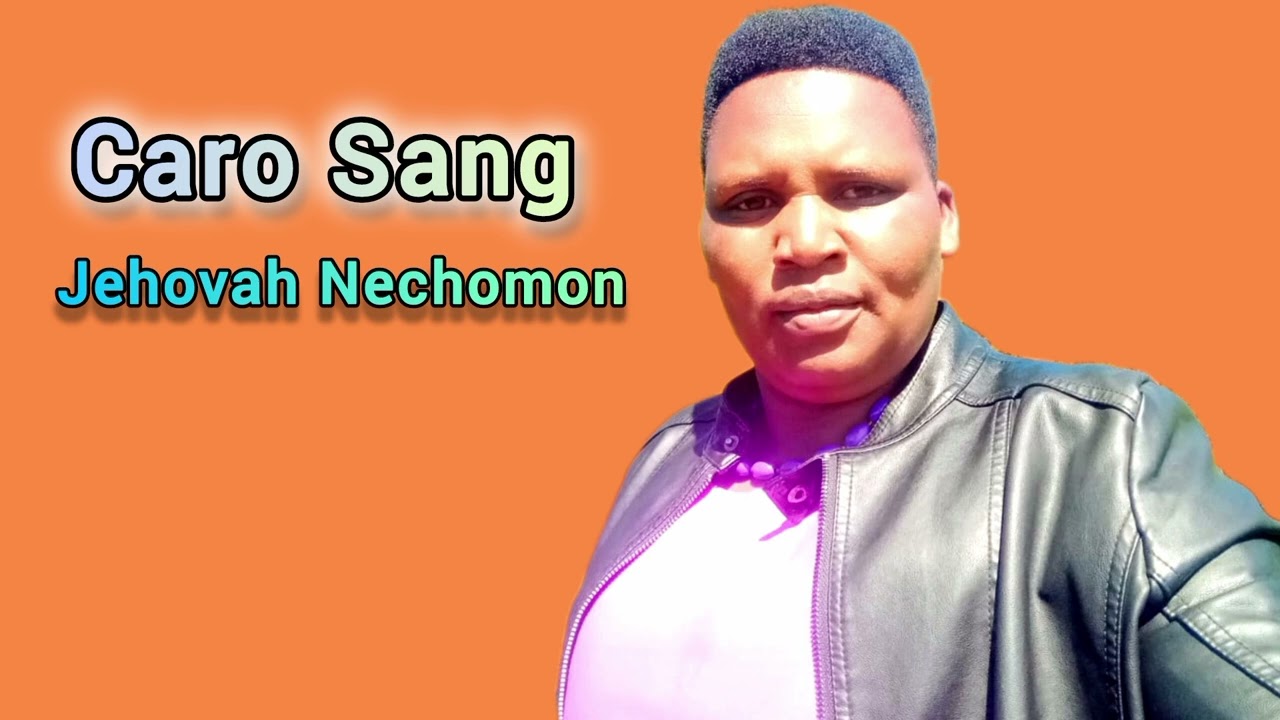 JEHOVAH NE CHOMON BY CARO SANG