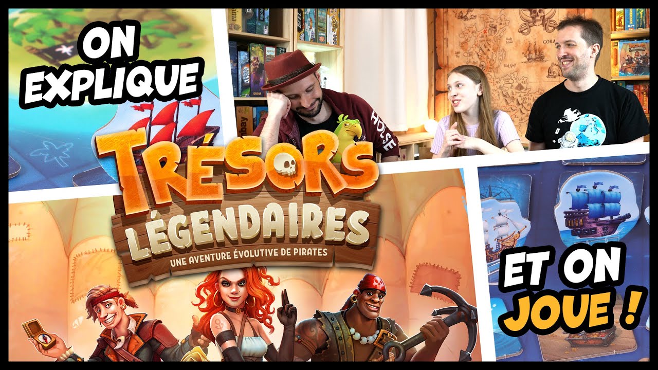 Trésors légendaires, on explique et on joue.