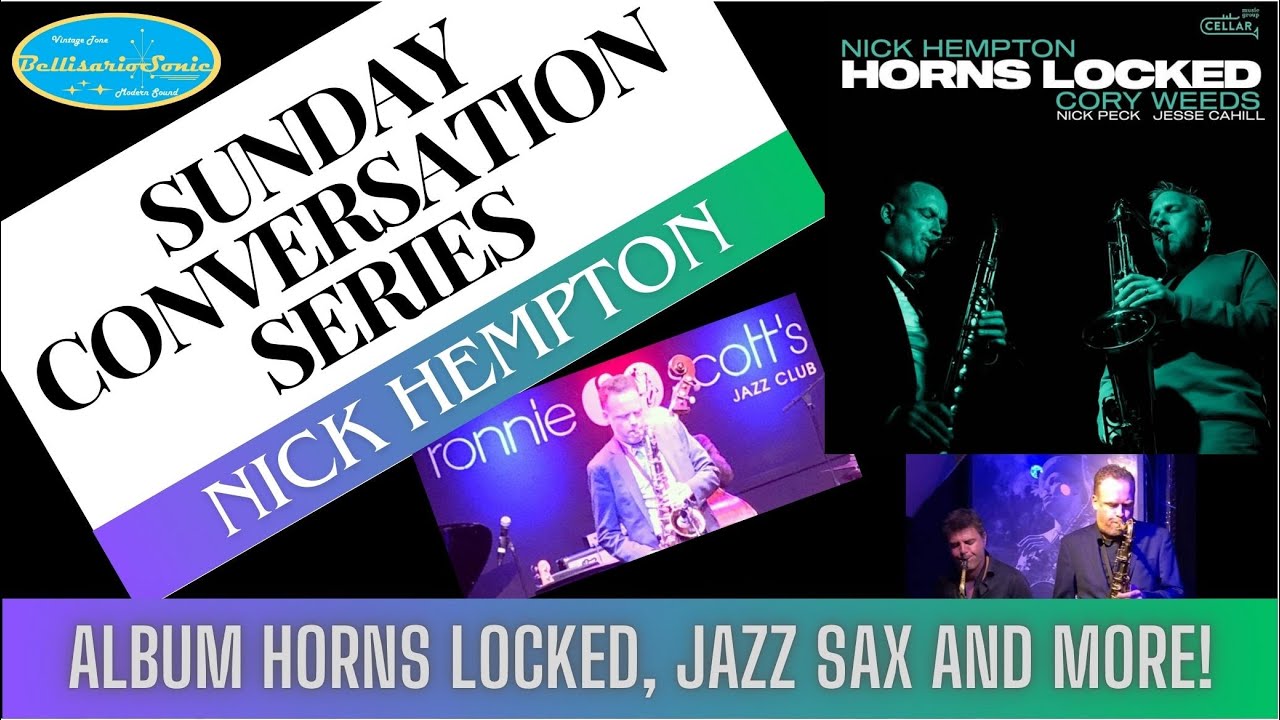 Nick Hempton Conversation: Jazz Sax-Horns Locked Album and More!