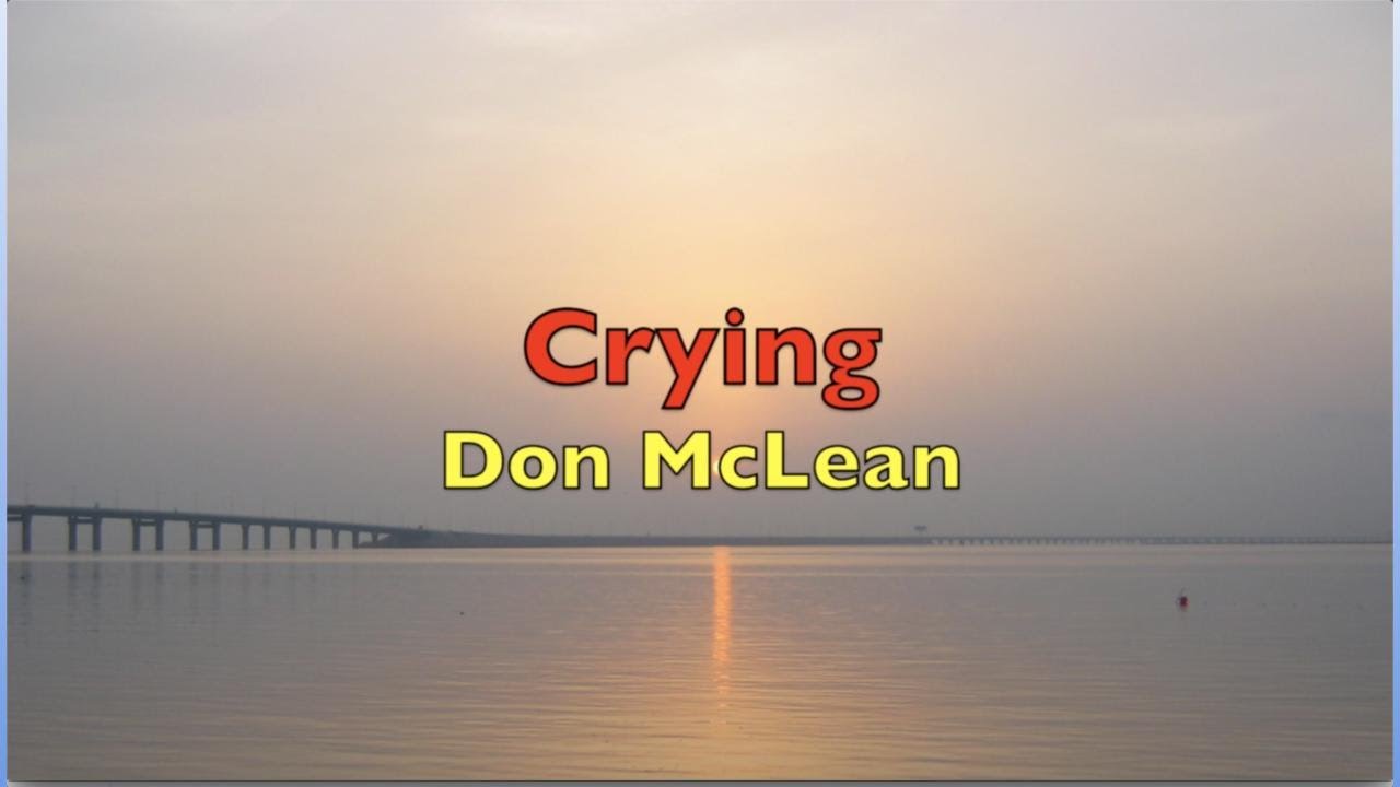 Crying -  Don McLean | Lyrics
