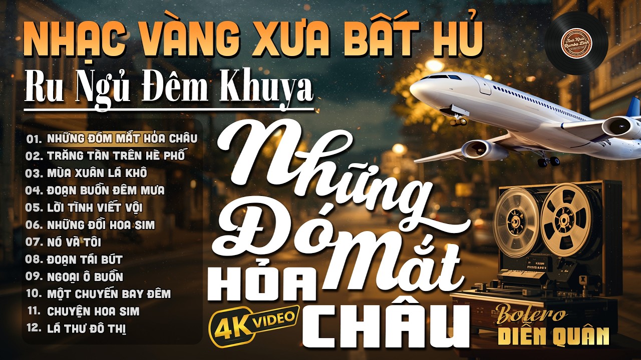 Những Đóm Mắt Hỏa Châu➤Giọng ca Đặc Biệt Hay,LK Nhạc Vàng Xưa Ngọt Ngào SAY ĐẮM BAO THẾ HỆ-Diễn Quân