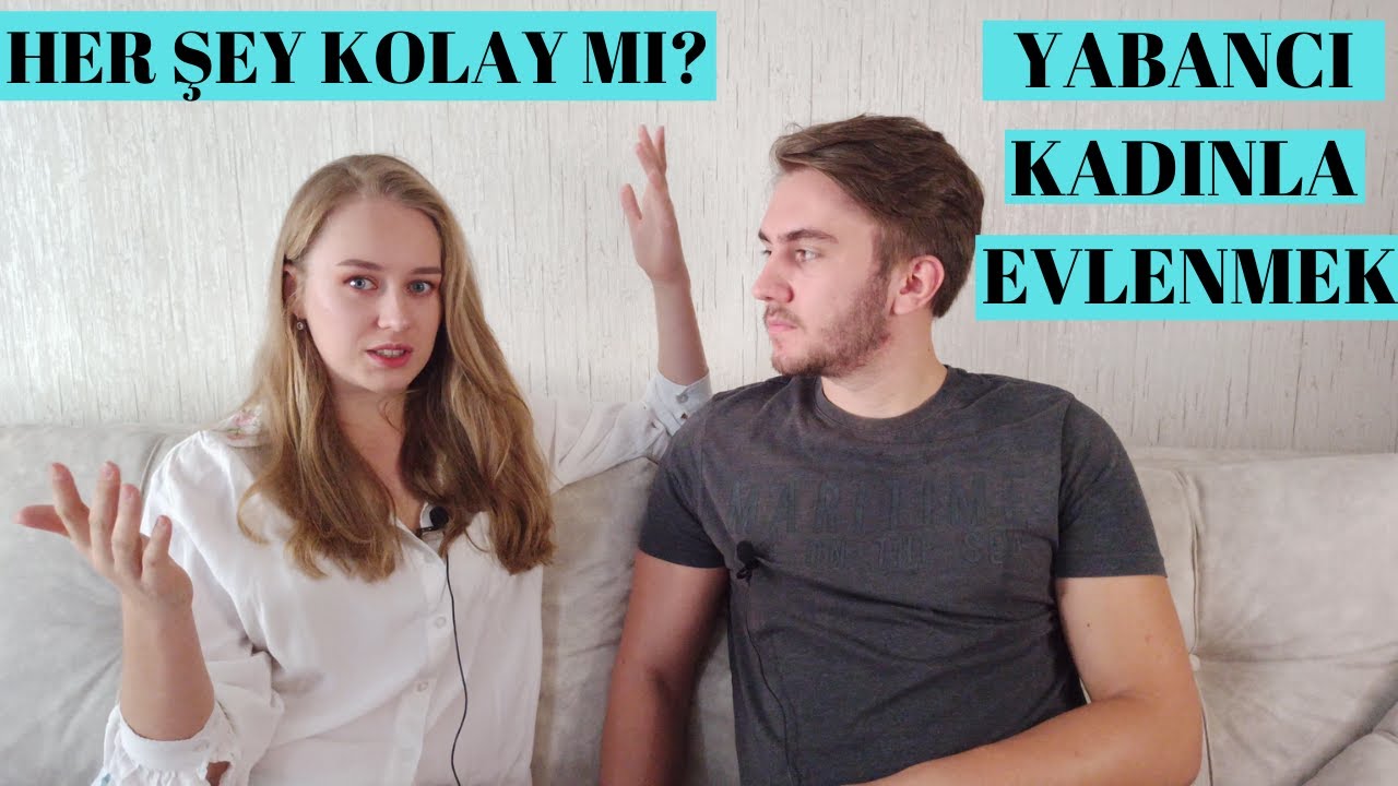 YABANCI İLE EVLENMEDEN ÖNCE 40 KERE DÜŞÜNÜN | YABANCI KADINLA EVLENMEK - 1 UKRAYNALI 1 TÜRK