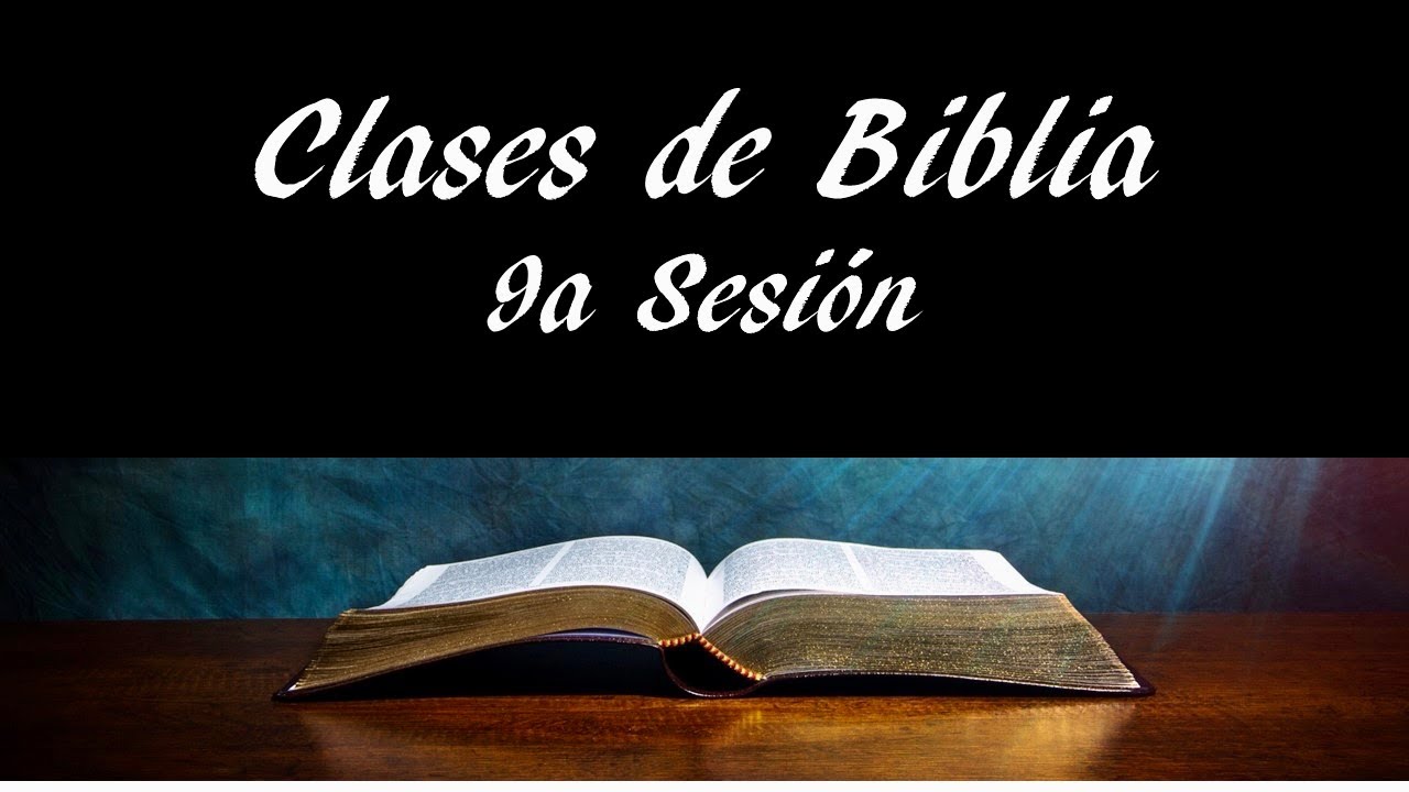 Clases de Biblia - 9a Sesión - ¿Por dónde empezar a leer la Biblia?