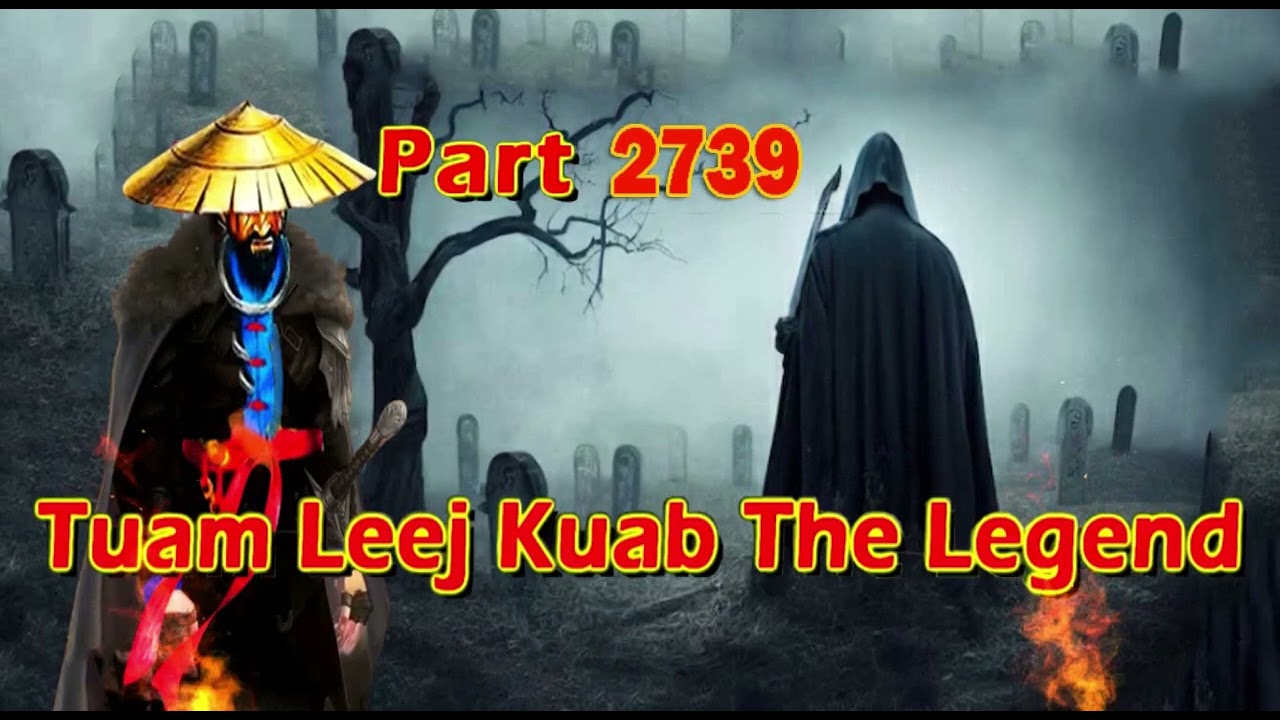 Tuam Leej Kuab The Legend Hmong Warrior  (Part 2739)