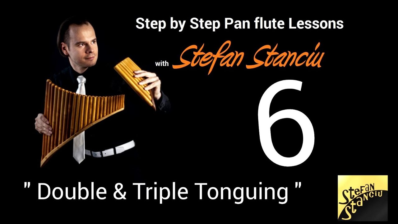 Step by step pan flute lessons - LESSON 6 - Double & Triple Tonguing