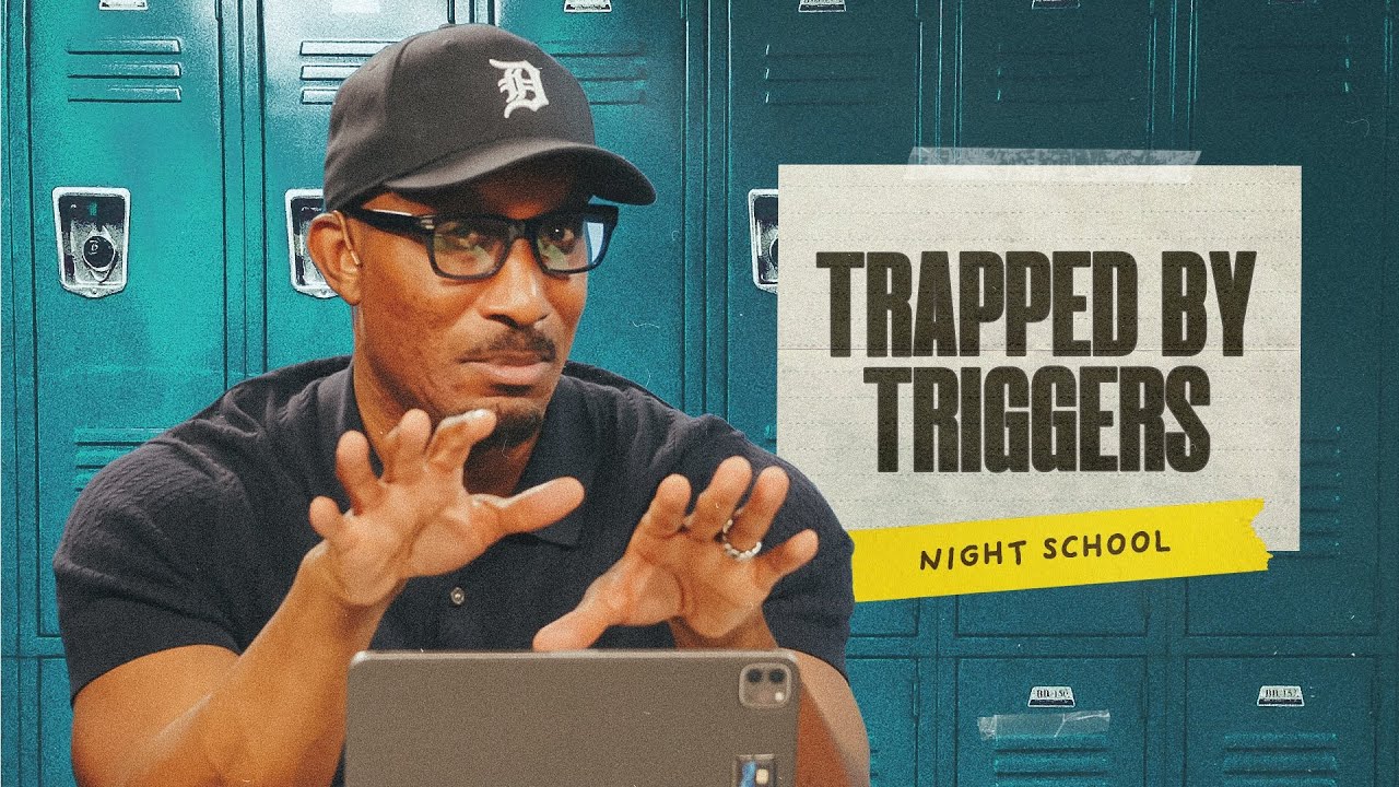 Trapped By Triggers // Night School Part. 5 // The Blueprint with Dr. Dharius Daniels