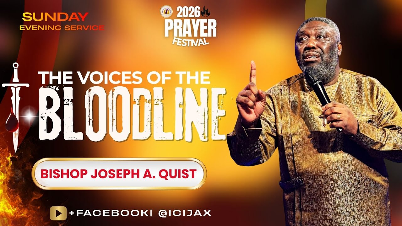 THE VOICES OF THE BLOODLINE | SUNDAY EVENING | BISHOP JOSEPH A. QUIST