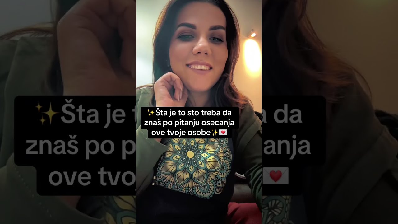 ŠTA JE TO STO TREBA DA ZNAŠ PO PITANJU OSECANJA OVE TVOJE OSOBE 💌🔮🎯