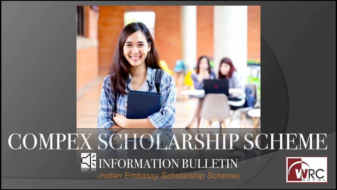 INDIAN EMBASSY SCHOLARSHIP INFORMATION, COMPEX is a scholarship scheme by Embassy of India in Nepal