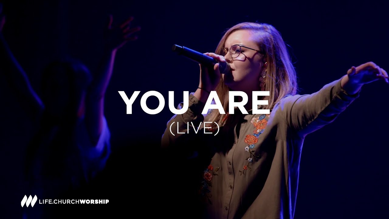 You Are (live) - Life.Church Worship