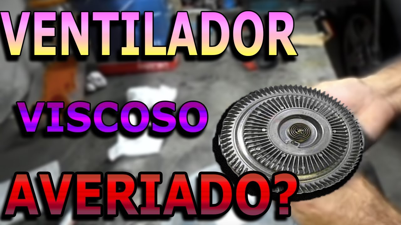 COMO AVERIGUAR SI NUESTRO VENTILADOR VISCOSO A PERDIDO ACEITE