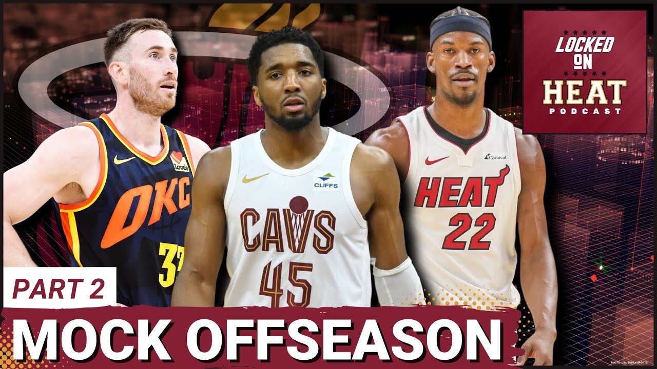 Miami Heat Mock Offseason: Donovan Mitchell Trades & Free Agent Targets | Miami HEAT Podcast